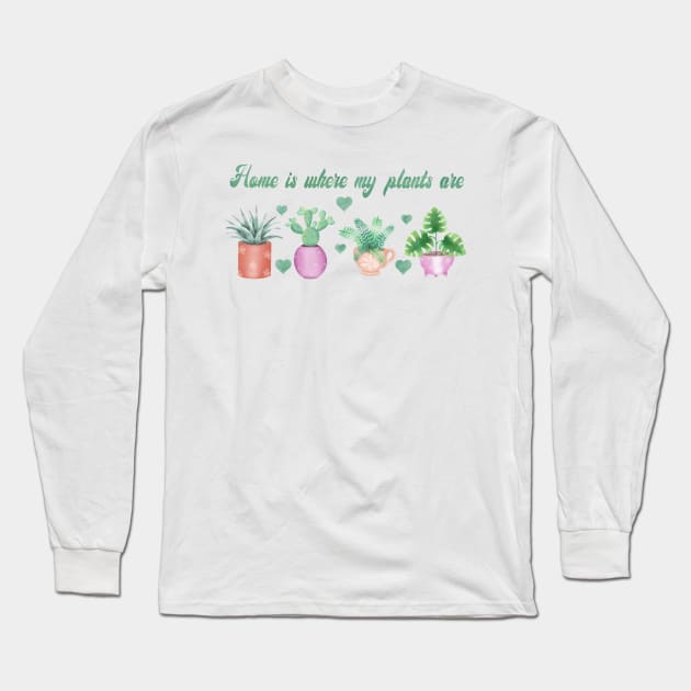 Home is where my plants are Long Sleeve T-Shirt by Manxcraft